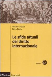 Le sfide attuali del diritto internazionale - Antonio Cassese, Paola Gaeta - Libro Il Mulino 2008, Itinerari. Diritto | Libraccio.it