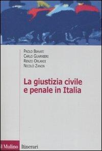 La giustizia civile e penale in Italia. Aspetti ordinamentali e organizzativi  - Libro Il Mulino 2008, Itinerari. Diritto | Libraccio.it