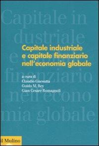 Capitale industriale e capitale finanziario nell'economia globale  - Libro Il Mulino 2008, Forum | Libraccio.it