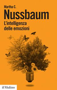 L'intelligenza delle emozioni - Martha C. Nussbaum - Libro Il Mulino 2009, Biblioteca paperbacks | Libraccio.it