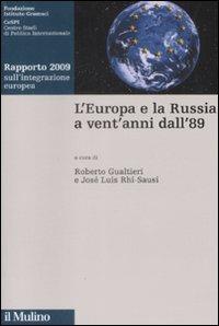 L' Europa e la Russia a vent'anni dall'89. Rapporto 2009 sull'integrazione europea  - Libro Il Mulino 2009 | Libraccio.it
