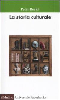 La storia culturale - Peter Burke - Libro Il Mulino 2009, Universale paperbacks Il Mulino | Libraccio.it
