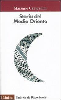 Storia del Medio Oriente - Massimo Campanini - Libro Il Mulino 2010, Universale paperbacks Il Mulino | Libraccio.it