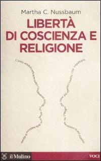 Libertà di coscienza e religione - Martha C. Nussbaum - Libro Il Mulino 2009, Voci | Libraccio.it