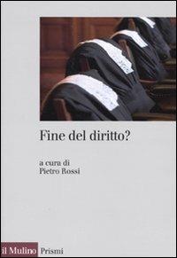 Fine del diritto?  - Libro Il Mulino 2009, Prismi | Libraccio.it