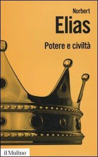 Potere e civiltà. Il processo di civilizzazione. Vol. 2 - Norbert Elias - Libro Il Mulino 2010, Biblioteca paperbacks | Libraccio.it