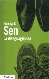 La diseguaglianza. Un riesame critico - Amartya K. Sen - Libro Il Mulino 2010, Biblioteca paperbacks | Libraccio.it