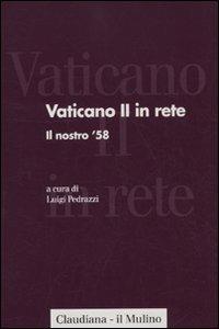 Vaticano II in rete. Vol. 1: Il nostro '58.  - Libro Il Mulino 2010, Forum | Libraccio.it