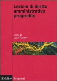 Lezioni di diritto amministrativo progredito  - Libro Il Mulino 2010, Strumenti. Diritto | Libraccio.it