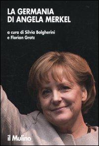 La Germania di Angela Merkel  - Libro Il Mulino 2010, Ricerche e studi dell'Istituto Carlo Cattaneo | Libraccio.it