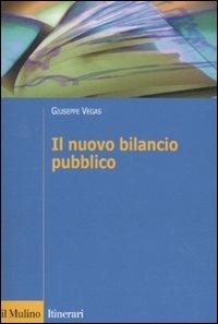 Il nuovo bilancio pubblico - Giuseppe Vegas - Libro Il Mulino 2010, Itinerari | Libraccio.it