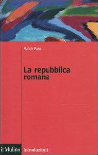 La repubblica romana - Mario Pani - Libro Il Mulino 2010, Introduzioni. Storia | Libraccio.it