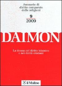 Daimon. Annuario di diritto comparato delle religioni (2009). Vol. 9  - Libro Il Mulino 2010, Daimon | Libraccio.it