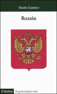 Russia - Mario Ganino - Libro Il Mulino 2010, Si governano così | Libraccio.it