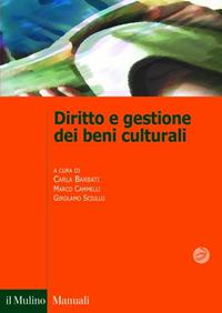 Diritto e gestione dei beni culturali  - Libro Il Mulino 2011, Manuali. Diritto | Libraccio.it