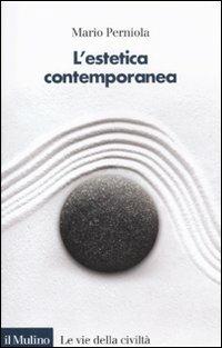 L' estetica contemporanea - Mario Perniola - Libro Il Mulino 2011, Le vie della civiltà | Libraccio.it