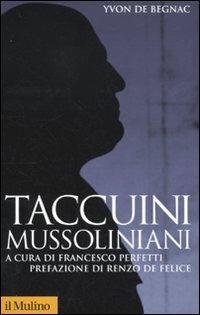 Taccuini mussoliniani - Yvon de Begnac - Libro Il Mulino 2011, Storica paperbacks | Libraccio.it