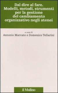Dal dire al fare. Modelli, metodi, strumenti per la gestione del cambiamento organizzativo negli atenei  - Libro Il Mulino 2011, Percorsi | Libraccio.it