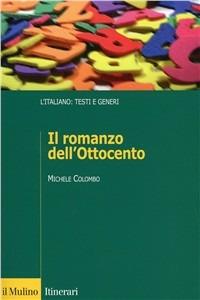 Il romanzo dell'Ottocento - Michele Colombo - Libro Il Mulino 2011, Itinerari | Libraccio.it
