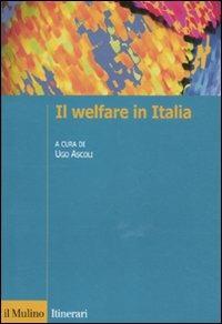 Il welfare in Italia  - Libro Il Mulino 2011, Itinerari. Sociologia | Libraccio.it