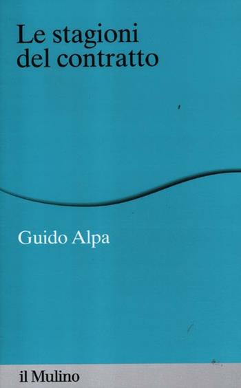 Le stagioni del contratto - Guido Alpa - Libro Il Mulino 2012, Percorsi | Libraccio.it