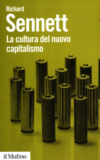 La cultura del nuovo capitalismo - Richard Sennett - Libro Il Mulino 2012, Biblioteca paperbacks | Libraccio.it