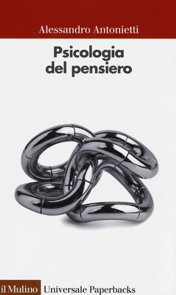 Psicologia del pensiero - Alessandro Antonietti - Libro Il Mulino 2013, Universale paperbacks Il Mulino | Libraccio.it