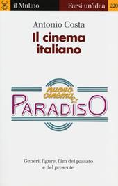 Il cinema italiano. Generi, figure, film del passato e del presente