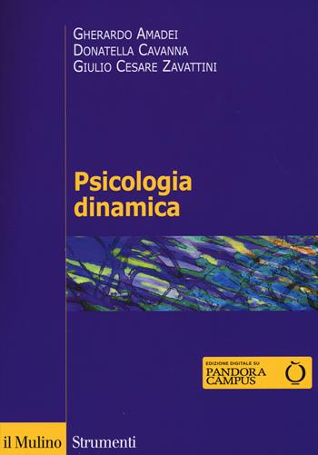 Psicologia dinamica - Gherardo Amadei, Donatella Cavanna, Giulio C. Zavattini - Libro Il Mulino 2015, Strumenti | Libraccio.it