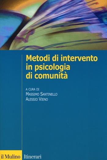 Metodi di intervento in psicologia di comunità  - Libro Il Mulino 2013, Itinerari | Libraccio.it