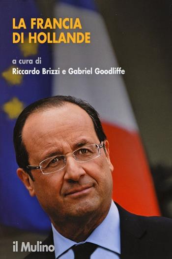 La Francia di Hollande  - Libro Il Mulino 2013, Ricerche e studi dell'Istituto Carlo Cattaneo | Libraccio.it