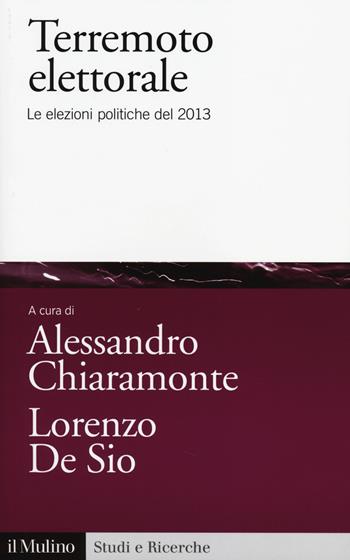 Terremoto elettorale. Le elezioni politiche del 2013  - Libro Il Mulino 2014, Studi e ricerche | Libraccio.it