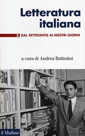 Letteratura italiana. Vol. 2: Dal Settecento ai giorni nostri