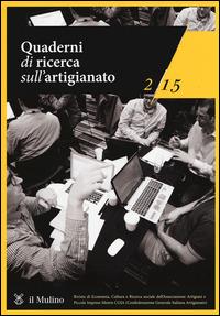 Quaderni di ricerca sull'artigianato (2015). Vol. 2  - Libro Il Mulino 2015 | Libraccio.it