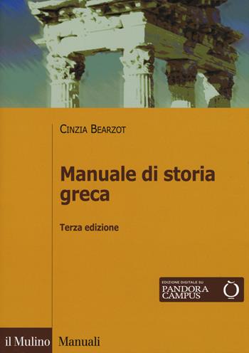 Manuale di storia greca - Cinzia Bearzot - Libro Il Mulino 2015, Manuali | Libraccio.it
