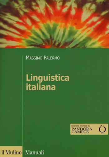 Linguistica italiana - Massimo Palermo - Libro Il Mulino 2015, Manuali. Linguistica | Libraccio.it