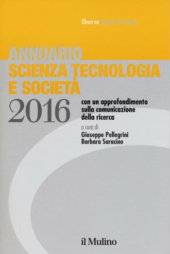 Annuario scienza tecnologia e società (2016)  - Libro Il Mulino 2016 | Libraccio.it