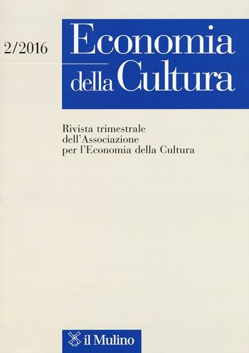 Economia della cultura (2016). Vol. 2  - Libro Il Mulino 2016 | Libraccio.it