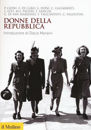 Donne della Repubblica  - Libro Il Mulino 2016, Biblioteca storica | Libraccio.it