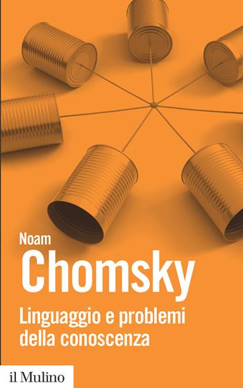 Linguaggio e problemi della conoscenza - Noam Chomsky - Libro Il Mulino 2016, Biblioteca paperbacks | Libraccio.it