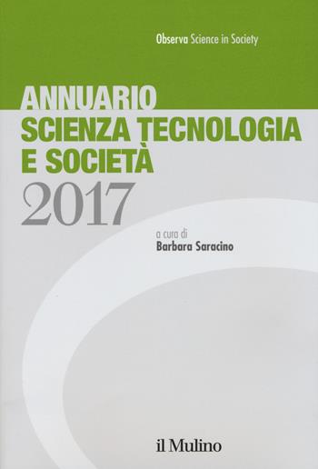 Annuario scienza tecnologia e società (2017)  - Libro Il Mulino 2017 | Libraccio.it