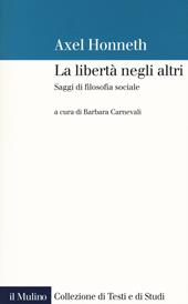 La libertà negli altri. Saggi di filosofia sociale