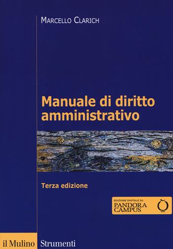 Manuale di diritto amministrativo. Con ebook - Marcello Clarich - Libro Il Mulino 2017, Strumenti | Libraccio.it