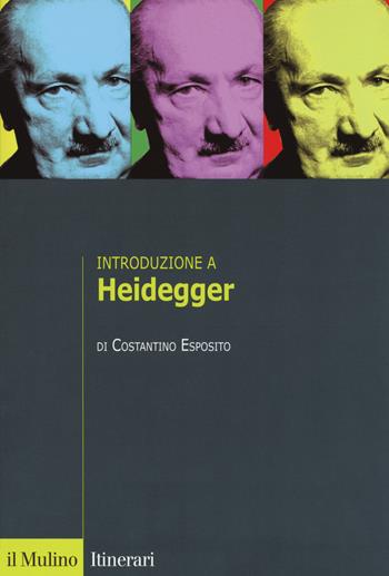 Introduzione a Heidegger - Costantino Esposito - Libro Il Mulino 2017, Itinerari | Libraccio.it