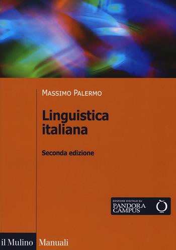 Linguistica italiana - Massimo Palermo - Libro Il Mulino 2020, Manuali | Libraccio.it