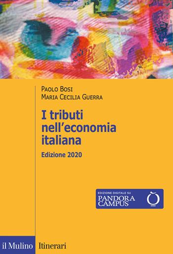 I tributi nell'economia italiana - Paolo Bosi, Maria Cecilia Guerra - Libro Il Mulino 2020, Itinerari | Libraccio.it