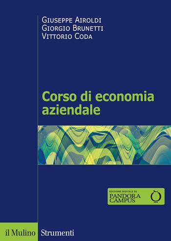 Corso di economia aziendale - Giuseppe Airoldi, Giorgio Brunetti, Vittorio Coda - Libro Il Mulino 2020, Strumenti | Libraccio.it