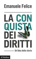   La conquista dei diritti. Un'idea della storia