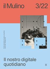 Il Mulino (2022). Vol. 519: nostro digitale quotidiano, Il.
