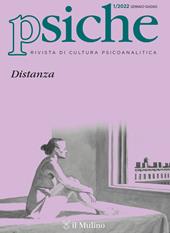 Psiche. Rivista di cultura psicoanalitica (2022). Vol. 1: Distanza
